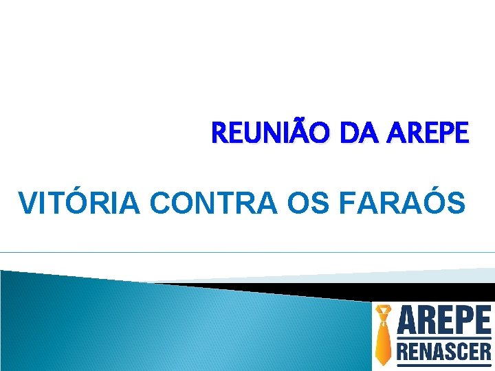 REUNIÃO DA AREPE VITÓRIA CONTRA OS FARAÓS 