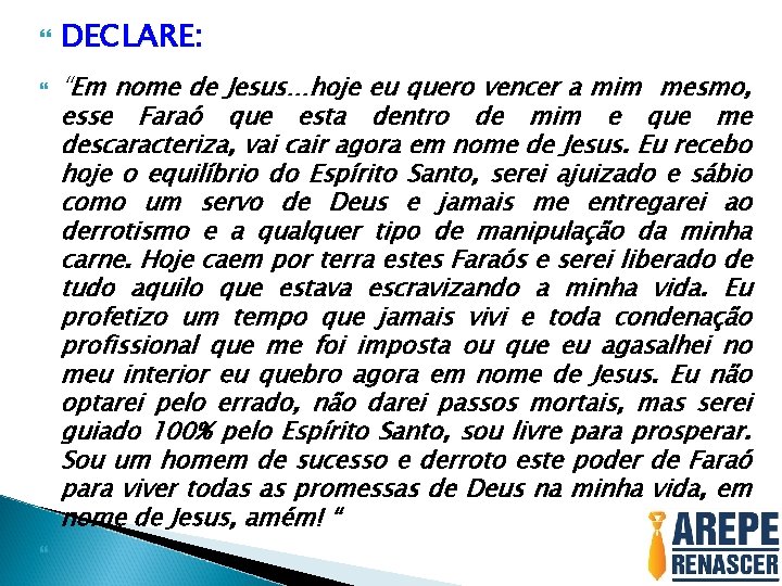  DECLARE: “Em nome de Jesus…hoje eu quero vencer a mim mesmo, esse Faraó
