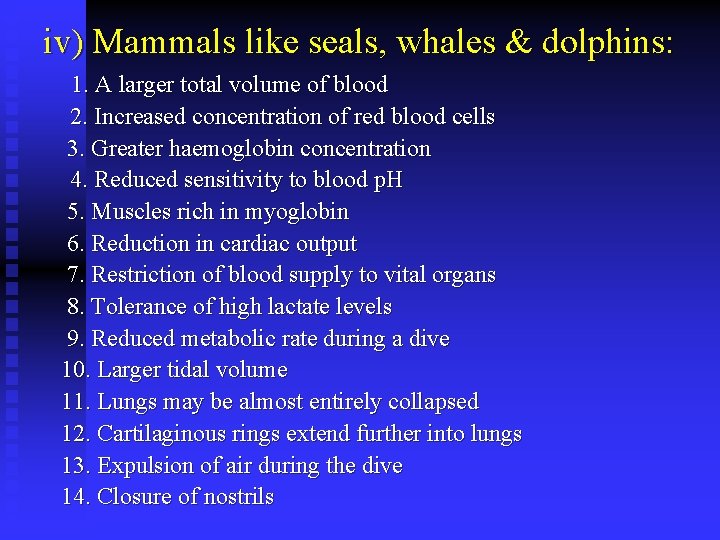 iv) Mammals like seals, whales & dolphins: 1. A larger total volume of blood