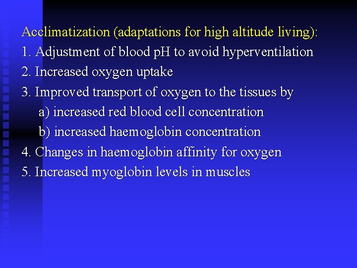 Acclimatization (adaptations for high altitude living): 1. Adjustment of blood p. H to avoid