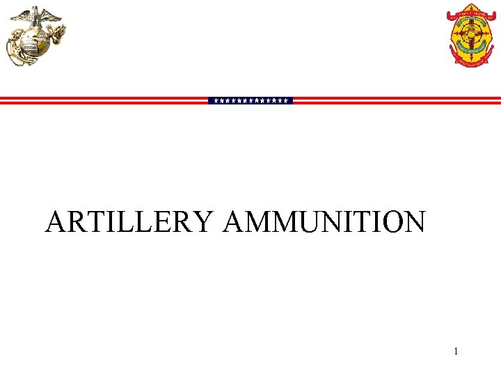 ARTILLERY AMMUNITION 1 