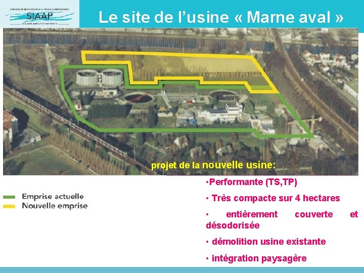 Le site de l’usine « Marne aval » projet de la nouvelle usine: •