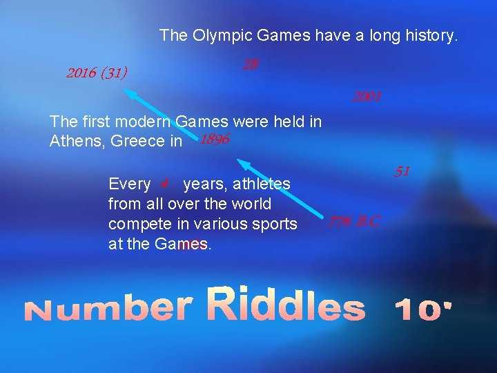 The Olympic Games have a long history. 2016 (31) 28 The first modern Games