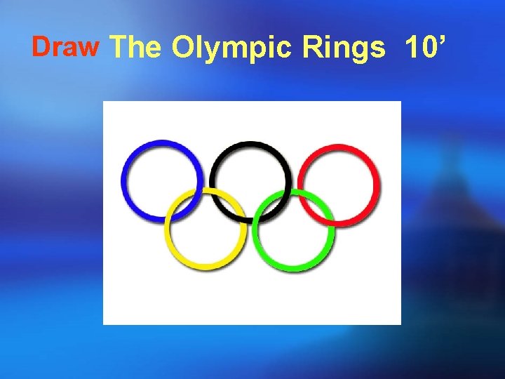 Draw The Olympic Rings 10’ 