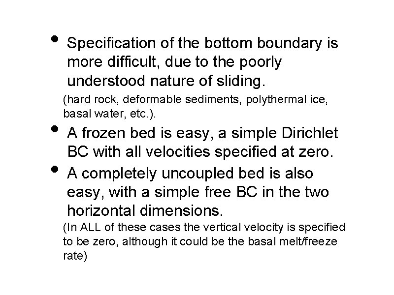  • Specification of the bottom boundary is more difficult, due to the poorly