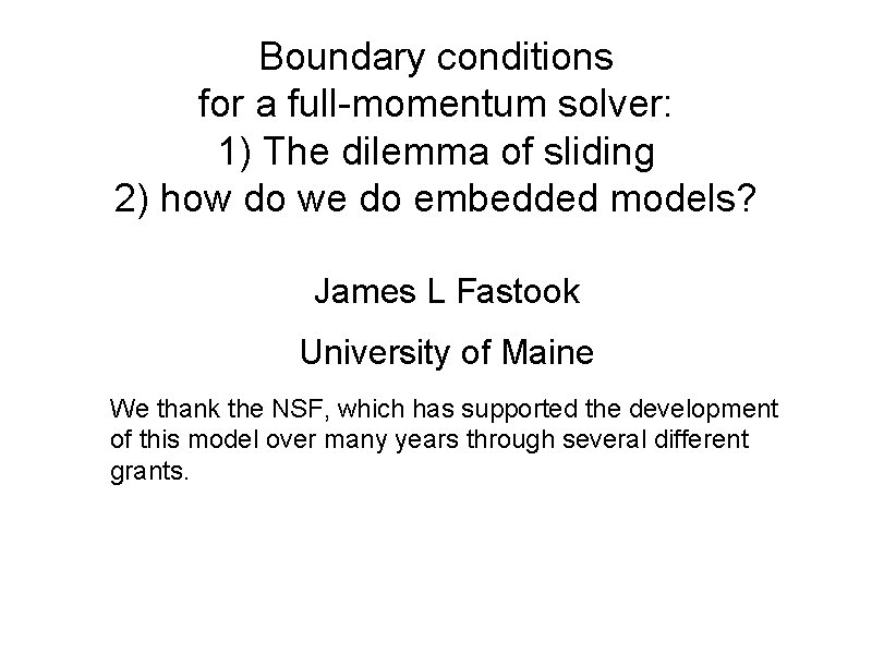 Boundary conditions for a full-momentum solver: 1) The dilemma of sliding 2) how do
