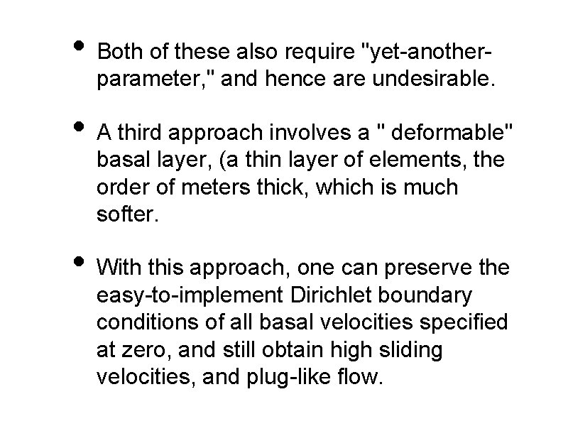  • Both of these also require "yet-another- parameter, " and hence are undesirable.
