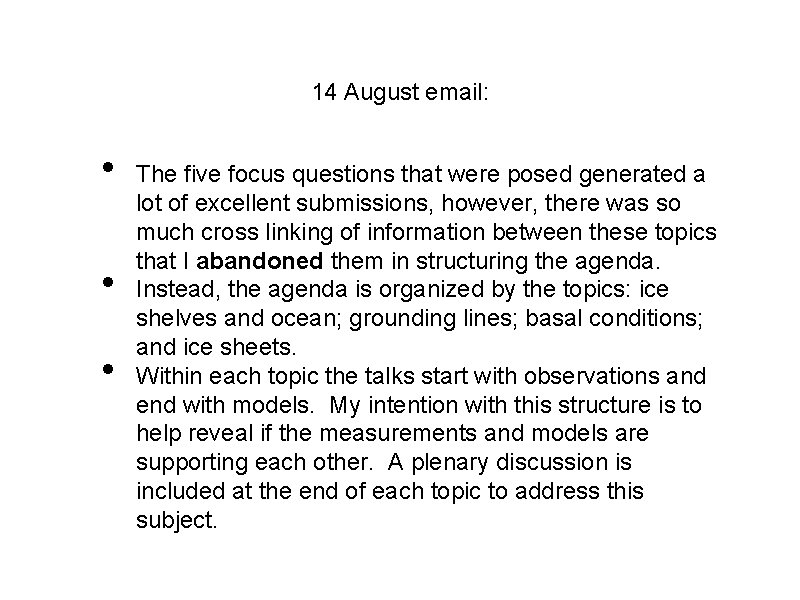 14 August email: • • • The five focus questions that were posed generated