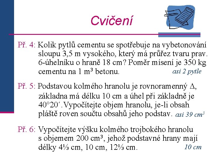 Cvičení Př. 4: Kolik pytlů cementu se spotřebuje na vybetonování sloupu 3, 5 m