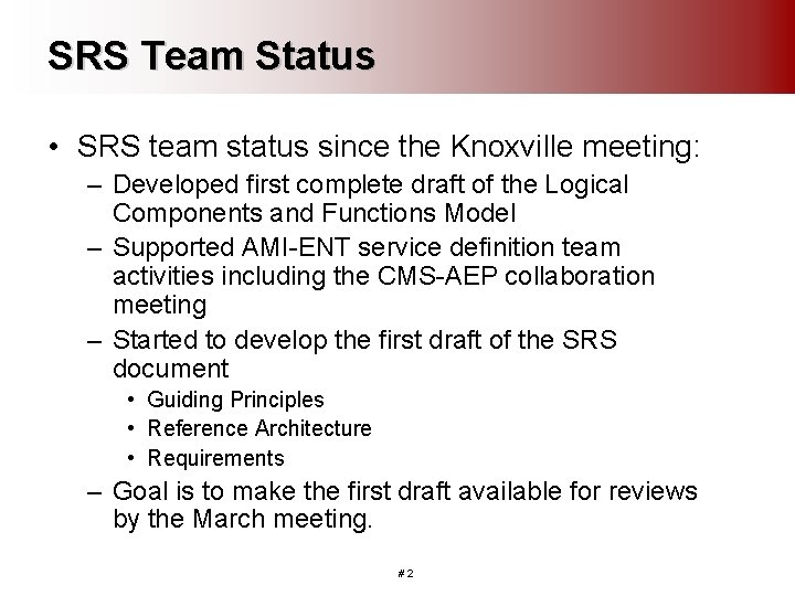 SRS Team Status • SRS team status since the Knoxville meeting: – Developed first