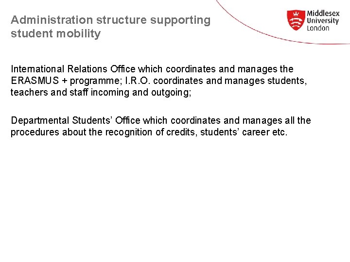 Administration structure supporting student mobility International Relations Office which coordinates and manages the ERASMUS