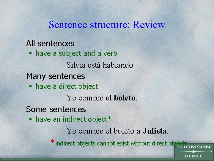 Sentence structure: Review • All sentences § have a subject and a verb Silvia