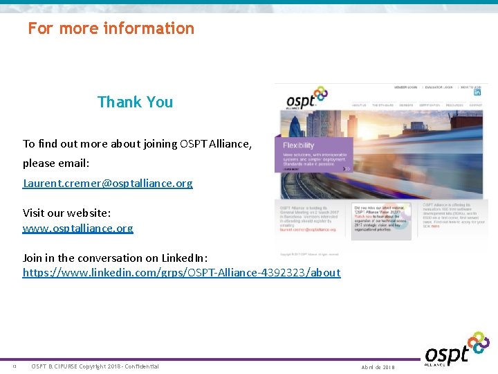 For more information Thank You To find out more about joining OSPT Alliance, please