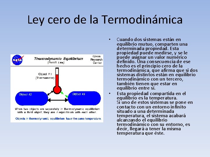 Ley cero de la Termodinámica • • Cuando dos sistemas están en equilibrio mutuo,