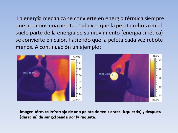  La energía mecánica se convierte en energía térmica siempre que botamos una pelota.