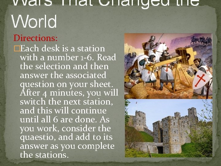Wars That Changed the World Directions: �Each desk is a station with a number