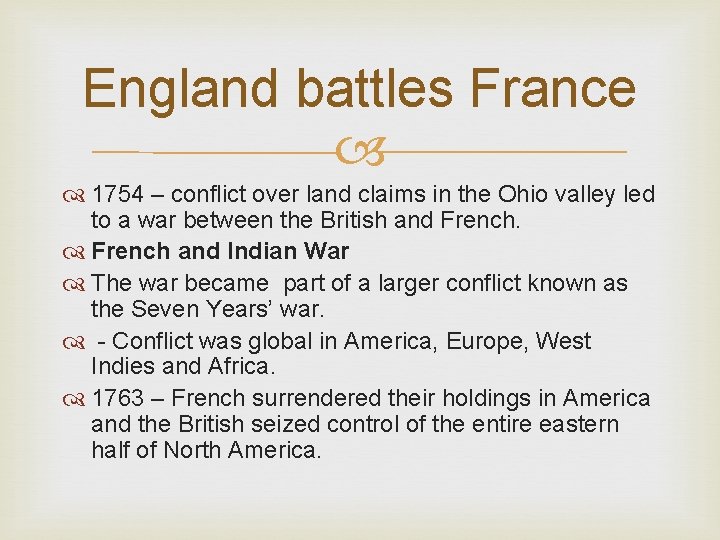 England battles France 1754 – conflict over land claims in the Ohio valley led