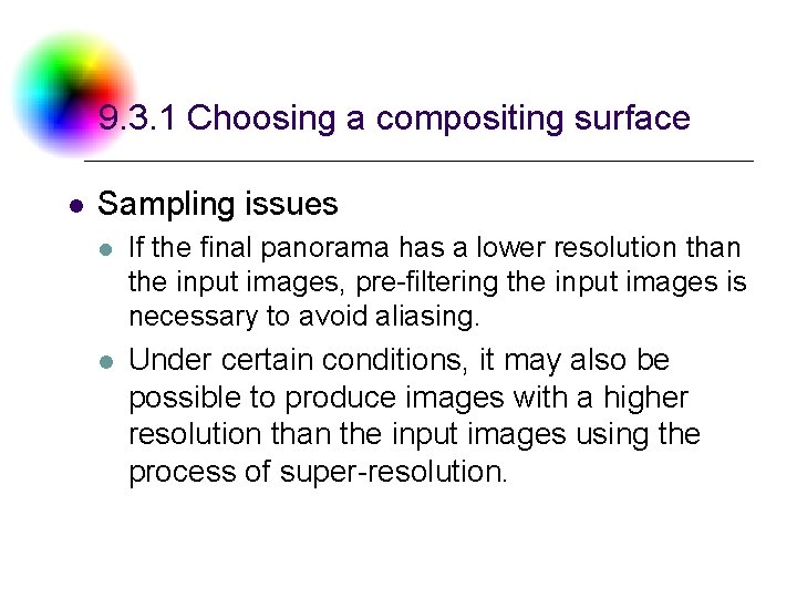 9. 3. 1 Choosing a compositing surface l Sampling issues l If the final