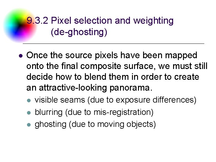 9. 3. 2 Pixel selection and weighting (de-ghosting) l Once the source pixels have