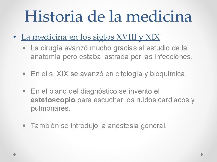 Historia de la medicina • La medicina en los siglos XVIII y XIX § Historia de la medicina • La medicina en los siglos XVIII y XIX §