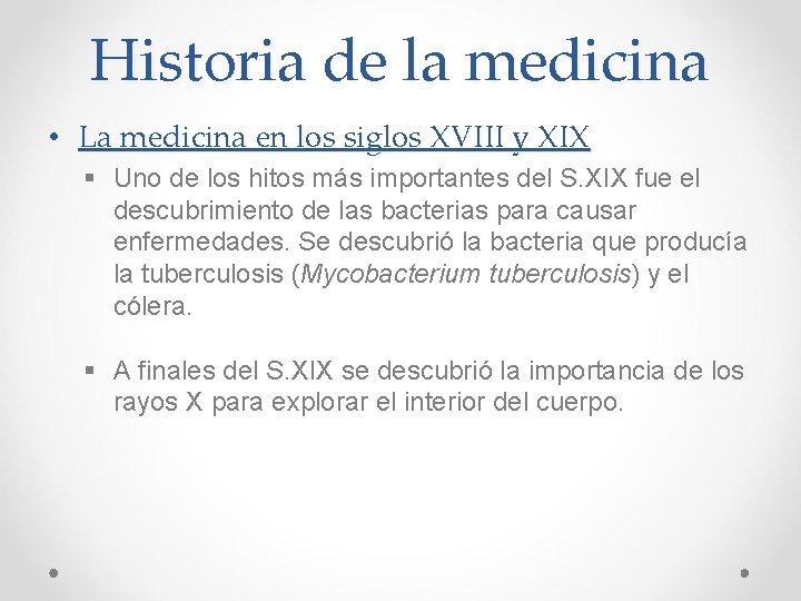 Historia de la medicina • La medicina en los siglos XVIII y XIX § Historia de la medicina • La medicina en los siglos XVIII y XIX §