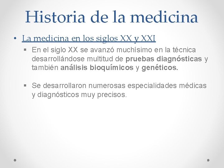Historia de la medicina • La medicina en los siglos XX y XXI § Historia de la medicina • La medicina en los siglos XX y XXI §