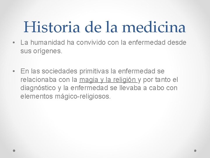 Historia de la medicina • La humanidad ha convivido con la enfermedad desde sus Historia de la medicina • La humanidad ha convivido con la enfermedad desde sus