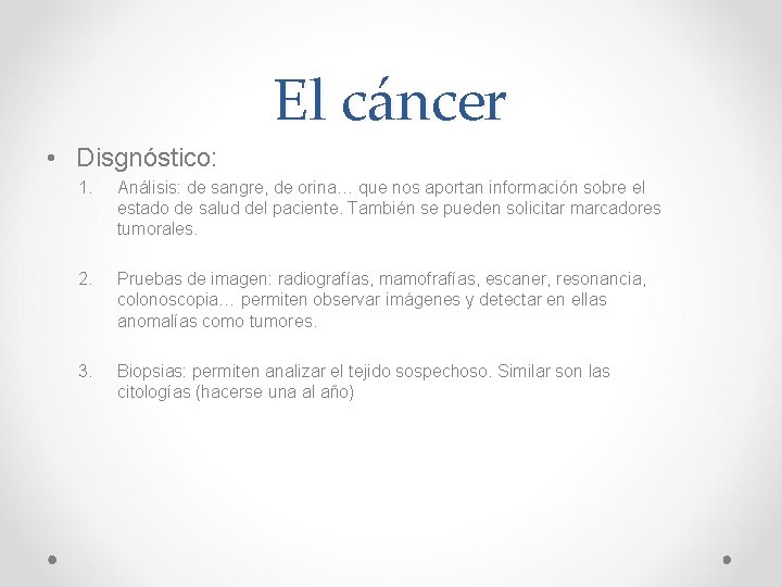 El cáncer • Disgnóstico: 1. Análisis: de sangre, de orina… que nos aportan información El cáncer • Disgnóstico: 1. Análisis: de sangre, de orina… que nos aportan información