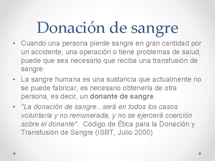 Donación de sangre • Cuando una persona pierde sangre en gran cantidad por un Donación de sangre • Cuando una persona pierde sangre en gran cantidad por un