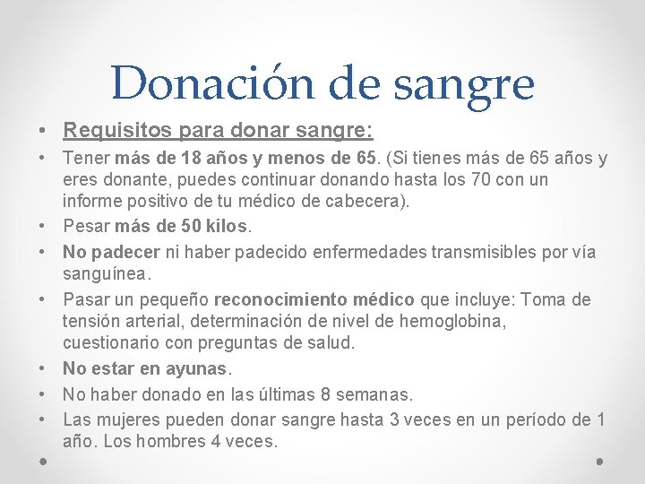 Donación de sangre • Requisitos para donar sangre: • Tener más de 18 años Donación de sangre • Requisitos para donar sangre: • Tener más de 18 años