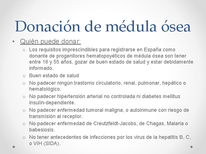 Donación de médula ósea • Quién puede donar: o Los requisitos imprescindibles para registrarse Donación de médula ósea • Quién puede donar: o Los requisitos imprescindibles para registrarse