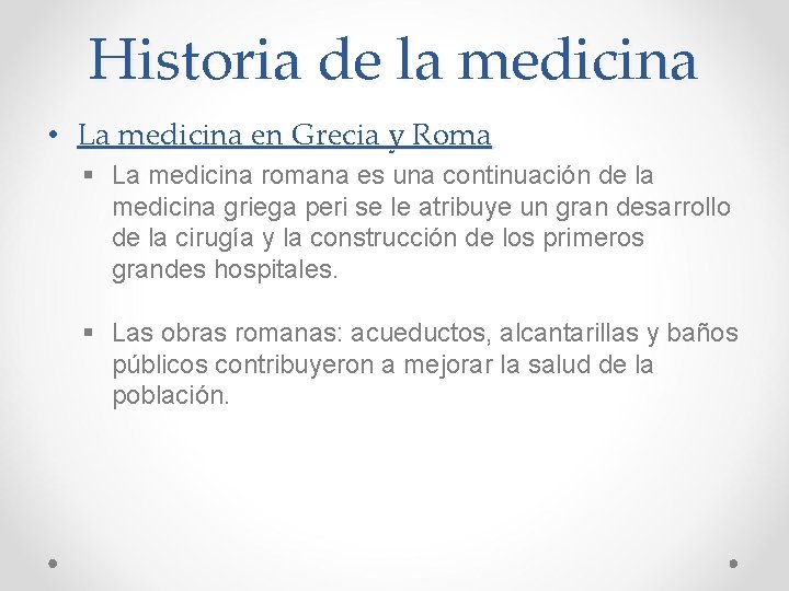 Historia de la medicina • La medicina en Grecia y Roma § La medicina Historia de la medicina • La medicina en Grecia y Roma § La medicina