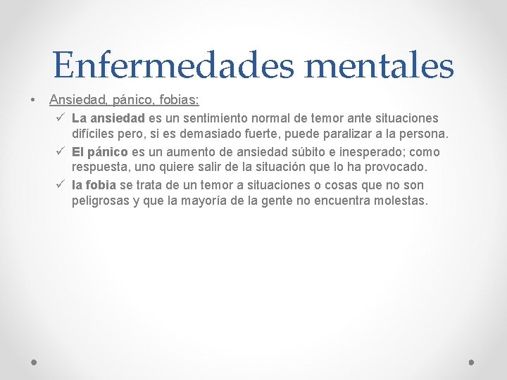 Enfermedades mentales • Ansiedad, pánico, fobias: ü La ansiedad es un sentimiento normal de Enfermedades mentales • Ansiedad, pánico, fobias: ü La ansiedad es un sentimiento normal de