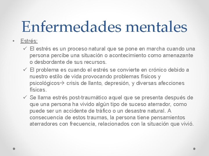 Enfermedades mentales • Estrés: ü El estrés es un proceso natural que se pone Enfermedades mentales • Estrés: ü El estrés es un proceso natural que se pone