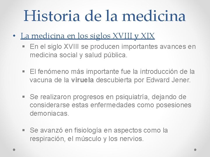 Historia de la medicina • La medicina en los siglos XVIII y XIX § Historia de la medicina • La medicina en los siglos XVIII y XIX §