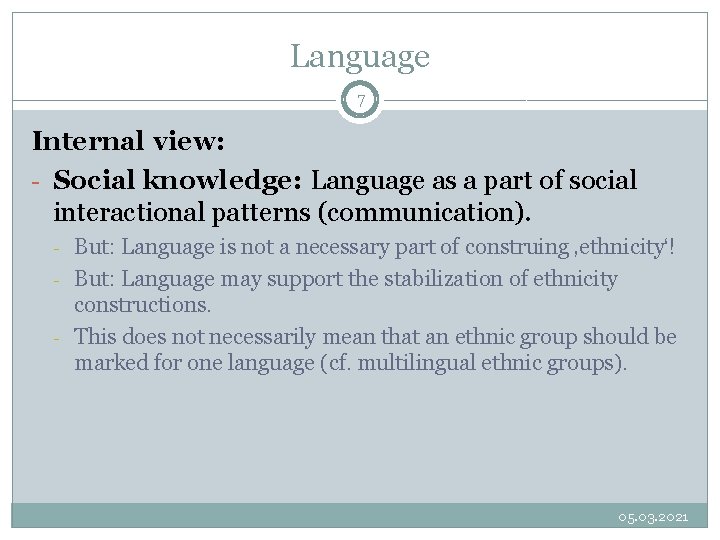 Language 7 Internal view: - Social knowledge: Language as a part of social interactional Language 7 Internal view: - Social knowledge: Language as a part of social interactional