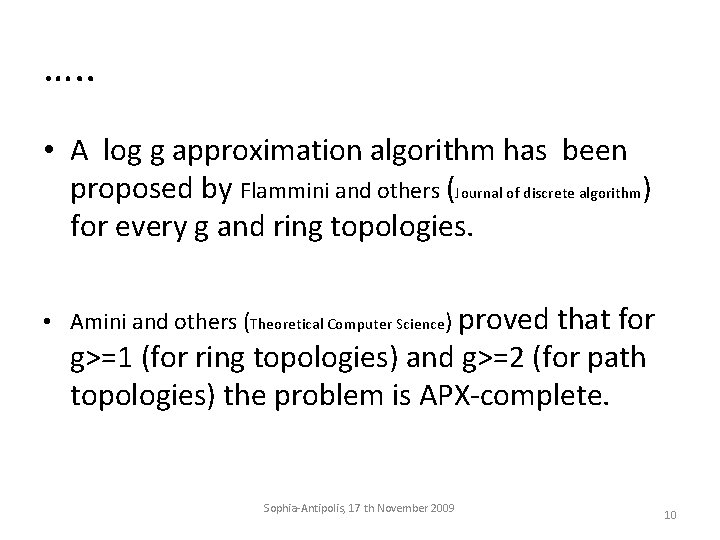 …. . • A log g approximation algorithm has been proposed by Flammini and