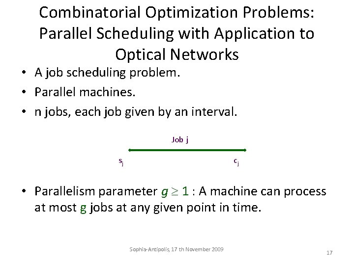 Combinatorial Optimization Problems: Parallel Scheduling with Application to Optical Networks • A job scheduling
