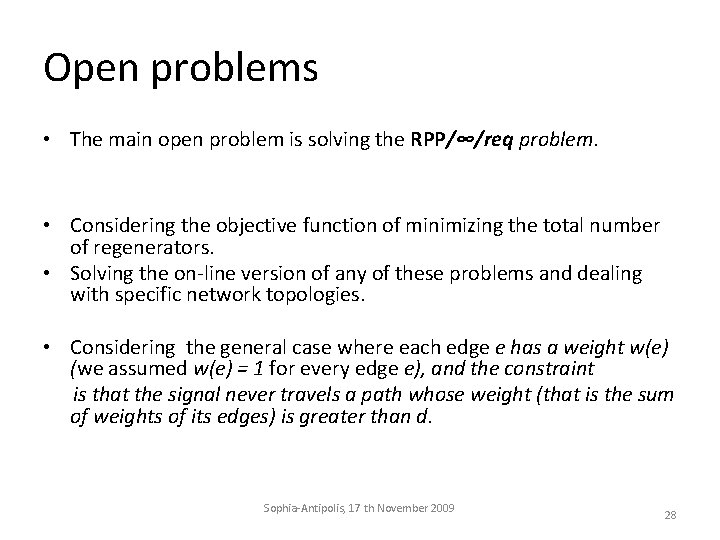 Open problems • The main open problem is solving the RPP/∞/req problem. • Considering
