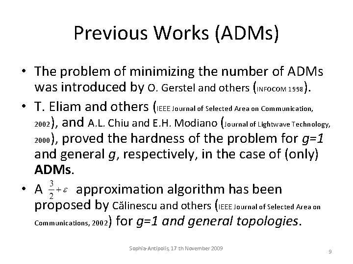 Previous Works (ADMs) • The problem of minimizing the number of ADMs was introduced