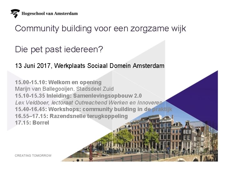 Community building voor een zorgzame wijk Die pet past iedereen? 13 Juni 2017, Werkplaats