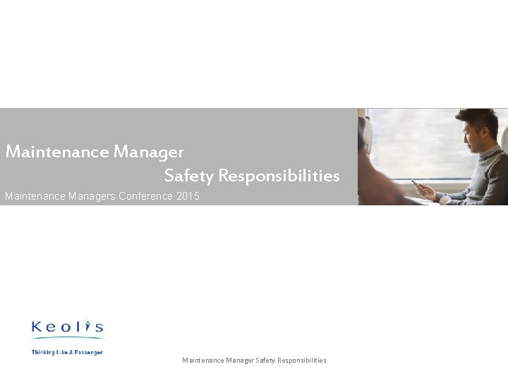 Maintenance Manager Safety Responsibilities Maintenance Managers Conference 2015 Maintenance Manager Safety Responsibilities 1 