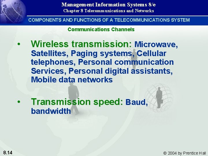 Management Information Systems 8/e Chapter 8 Telecommunications and Networks COMPONENTS AND FUNCTIONS OF A