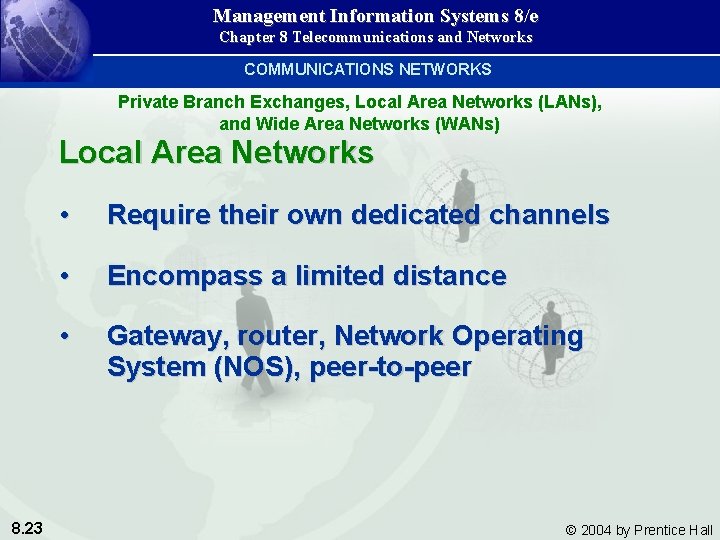 Management Information Systems 8/e Chapter 8 Telecommunications and Networks COMMUNICATIONS NETWORKS Private Branch Exchanges,