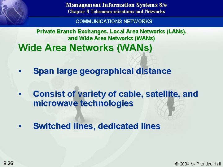 Management Information Systems 8/e Chapter 8 Telecommunications and Networks COMMUNICATIONS NETWORKS Private Branch Exchanges,