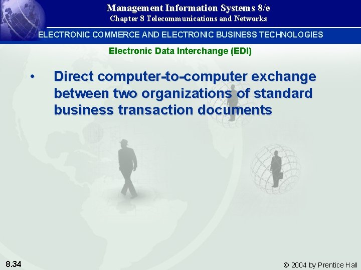 Management Information Systems 8/e Chapter 8 Telecommunications and Networks ELECTRONIC COMMERCE AND ELECTRONIC BUSINESS