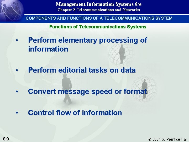Management Information Systems 8/e Chapter 8 Telecommunications and Networks COMPONENTS AND FUNCTIONS OF A
