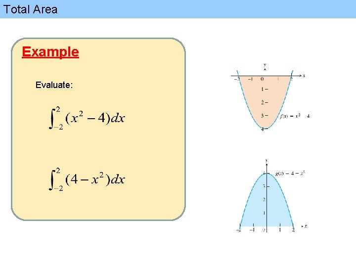 Total Area Example Evaluate: 