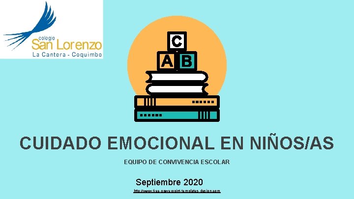 CUIDADO EMOCIONAL EN NIÑOS/AS EQUIPO DE CONVIVENCIA ESCOLAR Septiembre 2020 http: //www. free-powerpoint-templates-design. com