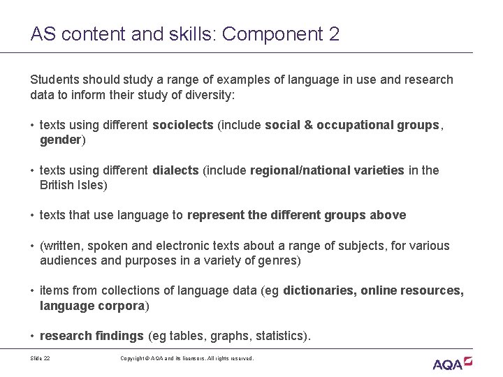 AS content and skills: Component 2 Students should study a range of examples of